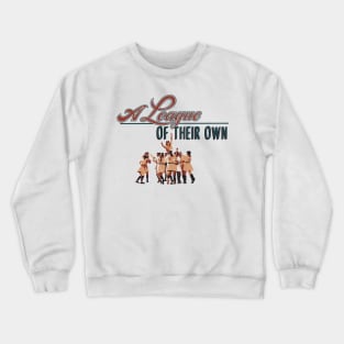 A League of Their Own Crewneck Sweatshirt